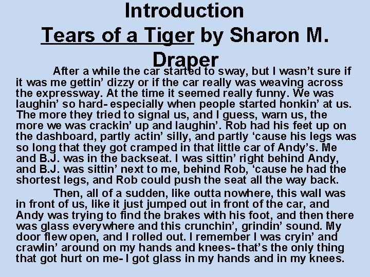 Introduction Tears of a Tiger by Sharon M. Draper After a while the car
