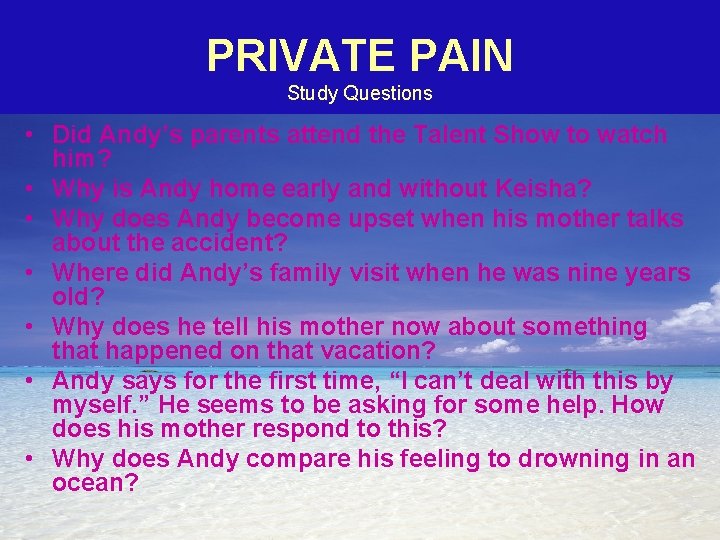 PRIVATE PAIN Study Questions • Did Andy’s parents attend the Talent Show to watch