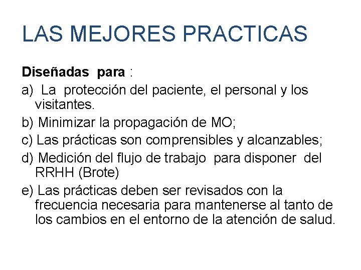 LAS MEJORES PRACTICAS Diseñadas para : a) La protección del paciente, el personal y