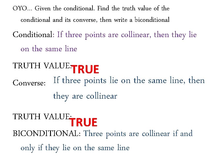 OYO… Given the conditional. Find the truth value of the conditional and its converse,