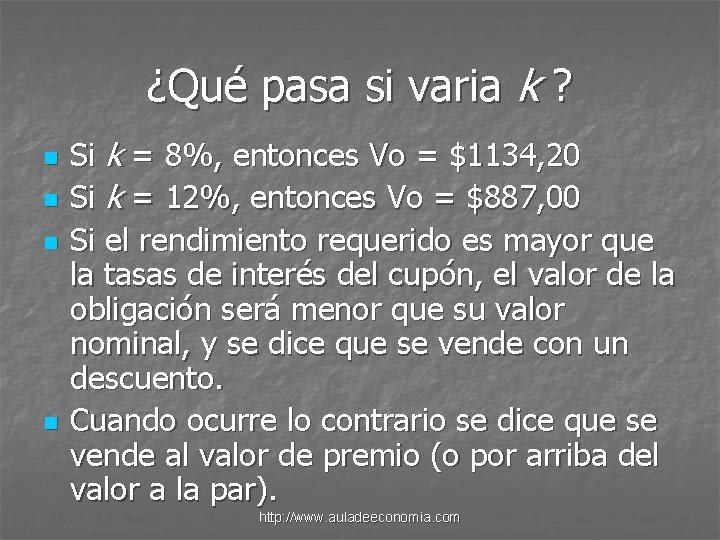 ¿Qué pasa si varia k ? n n Si k = 8%, entonces Vo