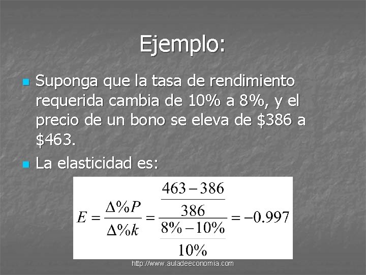 Ejemplo: n n Suponga que la tasa de rendimiento requerida cambia de 10% a