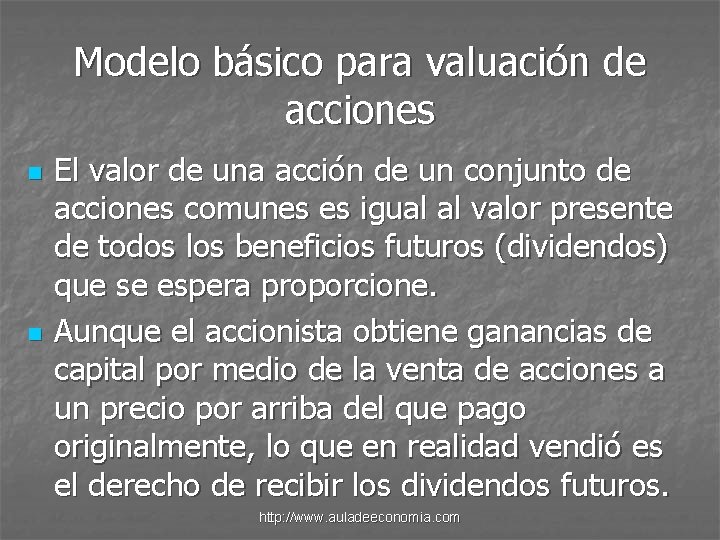 Modelo básico para valuación de acciones n n El valor de una acción de