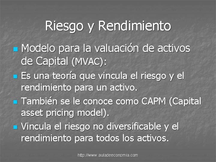 Riesgo y Rendimiento n n Modelo para la valuación de activos de Capital (MVAC):