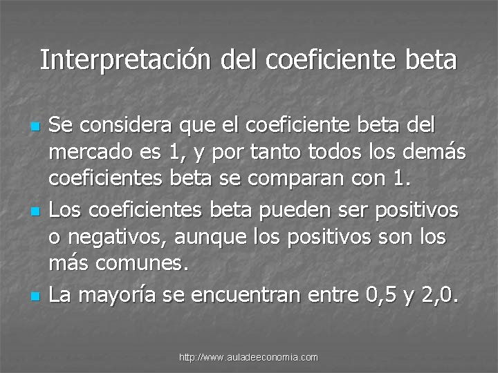 Interpretación del coeficiente beta n n n Se considera que el coeficiente beta del