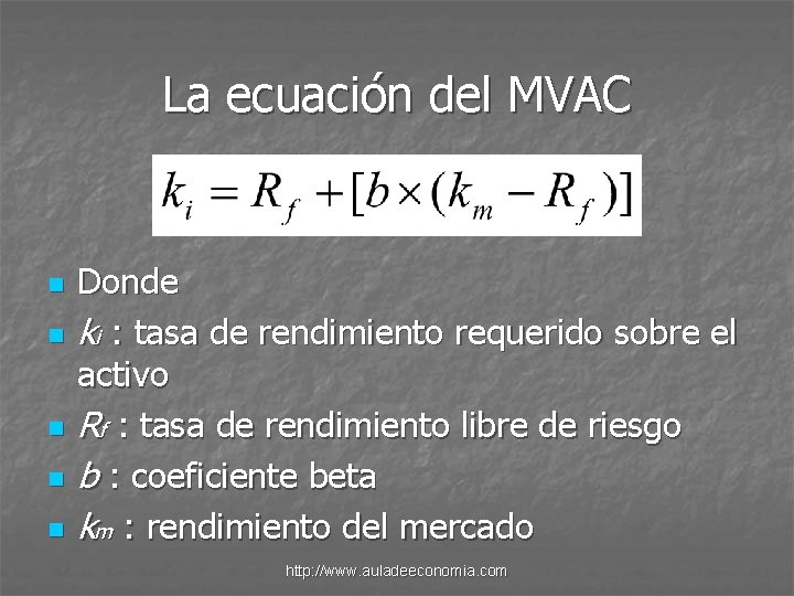 La ecuación del MVAC n n n Donde ki : tasa de rendimiento requerido