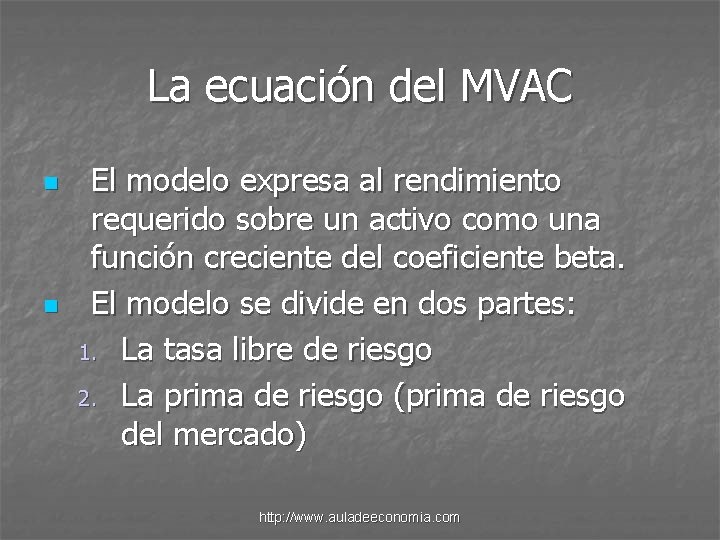 La ecuación del MVAC n n El modelo expresa al rendimiento requerido sobre un