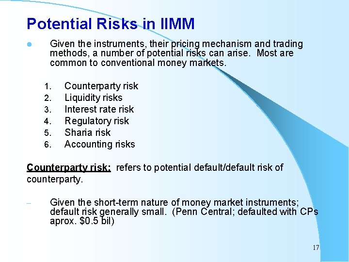 Potential Risks in IIMM l Given the instruments, their pricing mechanism and trading methods,