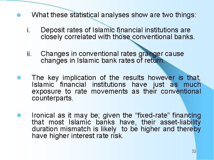 What these statistical analyses show are two things: l i. Deposit rates of Islamic