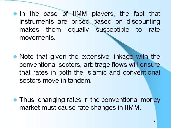 l In the case of IIMM players, the fact that instruments are priced based