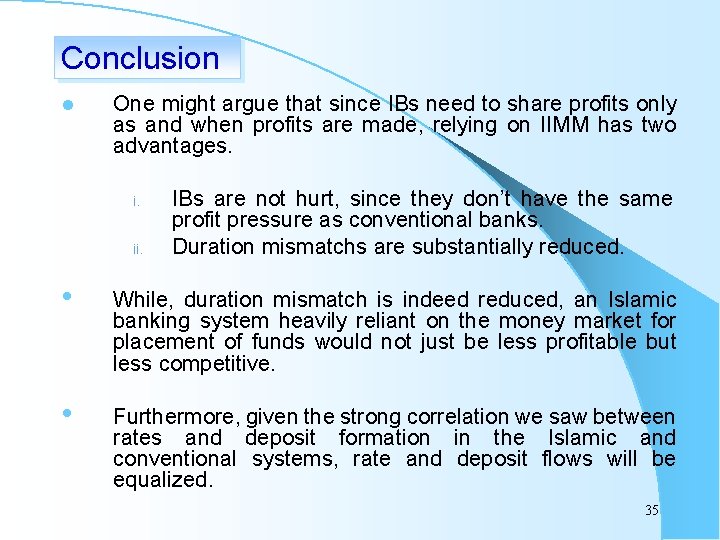 Conclusion l One might argue that since IBs need to share profits only as