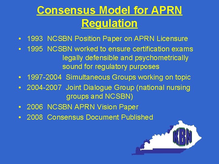 Consensus Model for APRN Regulation • 1993 NCSBN Position Paper on APRN Licensure •