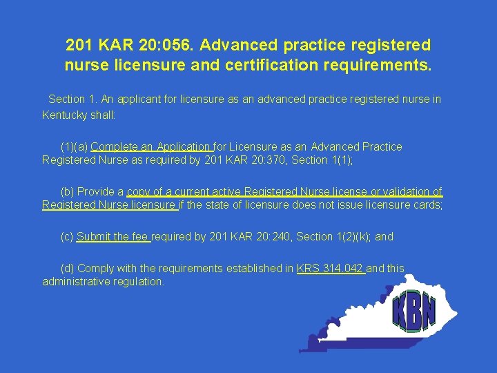 201 KAR 20: 056. Advanced practice registered nurse licensure and certification requirements. Section 1.