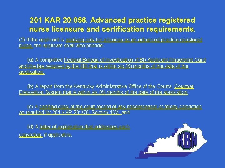 201 KAR 20: 056. Advanced practice registered nurse licensure and certification requirements. (2) If