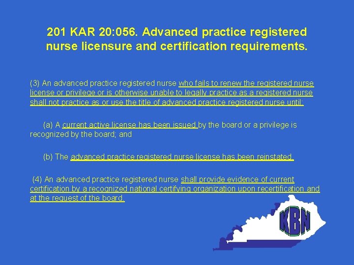 201 KAR 20: 056. Advanced practice registered nurse licensure and certification requirements. (3) An