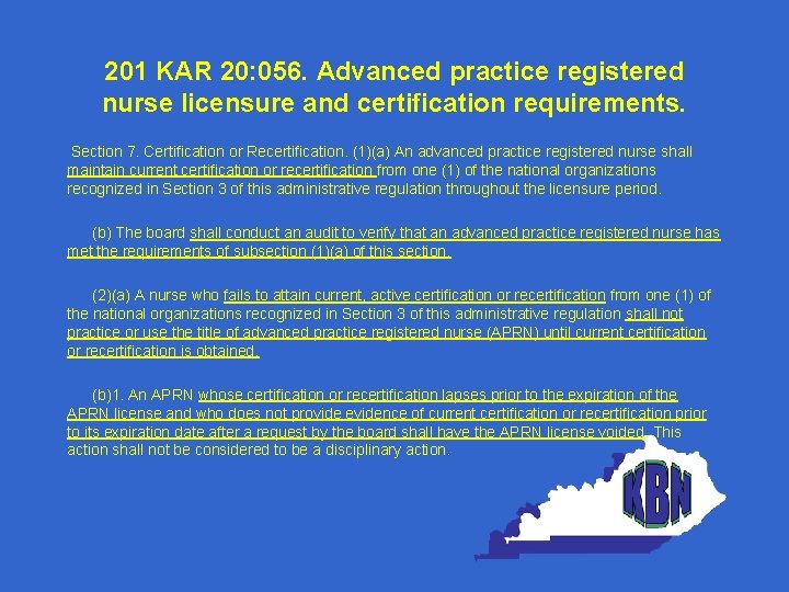 201 KAR 20: 056. Advanced practice registered nurse licensure and certification requirements. Section 7.