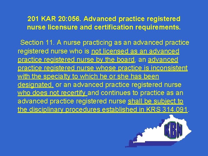 201 KAR 20: 056. Advanced practice registered nurse licensure and certification requirements. Section 11.