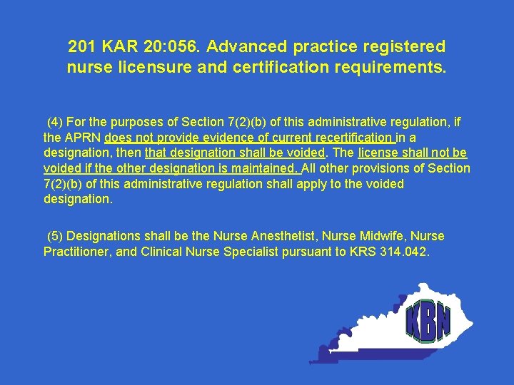 201 KAR 20: 056. Advanced practice registered nurse licensure and certification requirements. (4) For