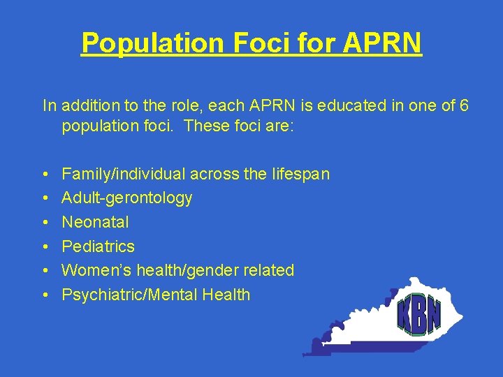 Population Foci for APRN In addition to the role, each APRN is educated in