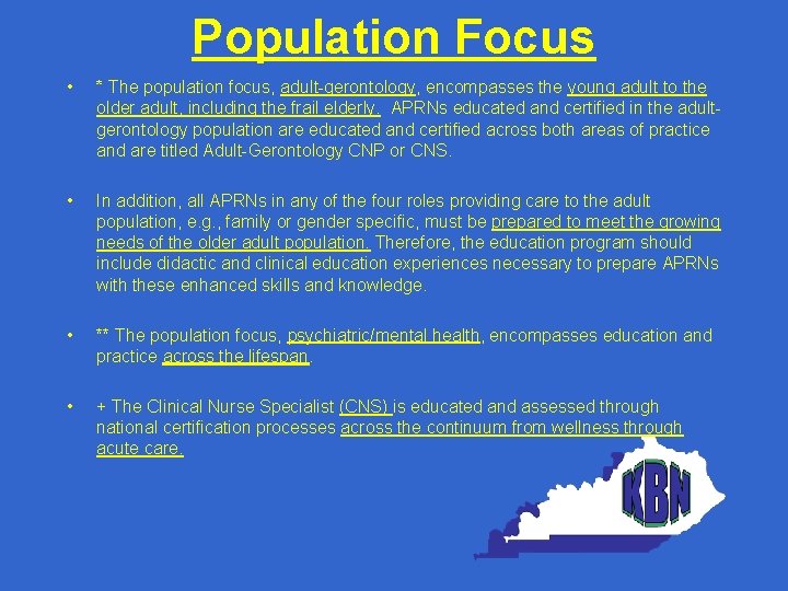 Population Focus • * The population focus, adult-gerontology, encompasses the young adult to the