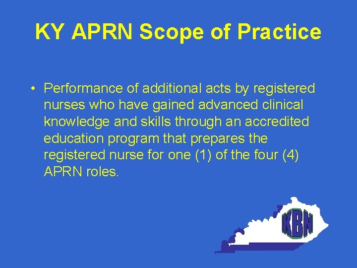 KY APRN Scope of Practice • Performance of additional acts by registered nurses who