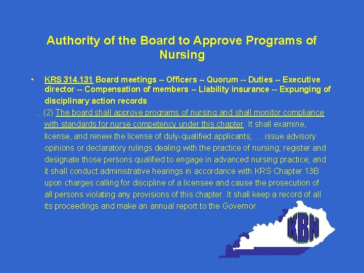 Authority of the Board to Approve Programs of Nursing • KRS 314. 131 Board