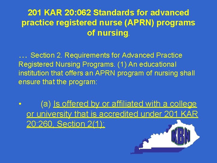 201 KAR 20: 062 Standards for advanced practice registered nurse (APRN) programs of nursing.