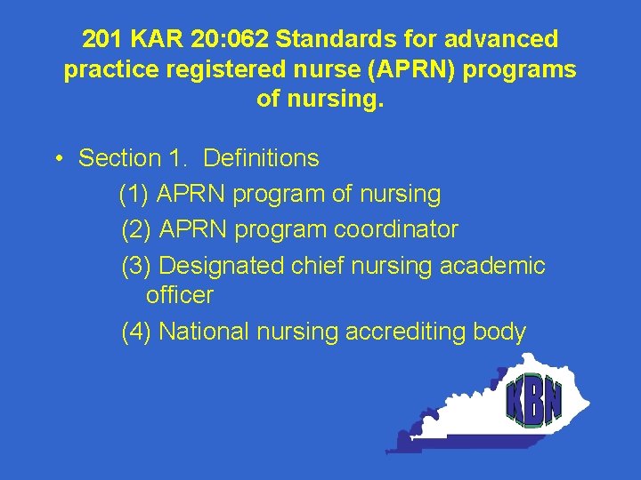 201 KAR 20: 062 Standards for advanced practice registered nurse (APRN) programs of nursing.