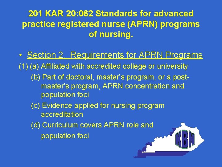 201 KAR 20: 062 Standards for advanced practice registered nurse (APRN) programs of nursing.