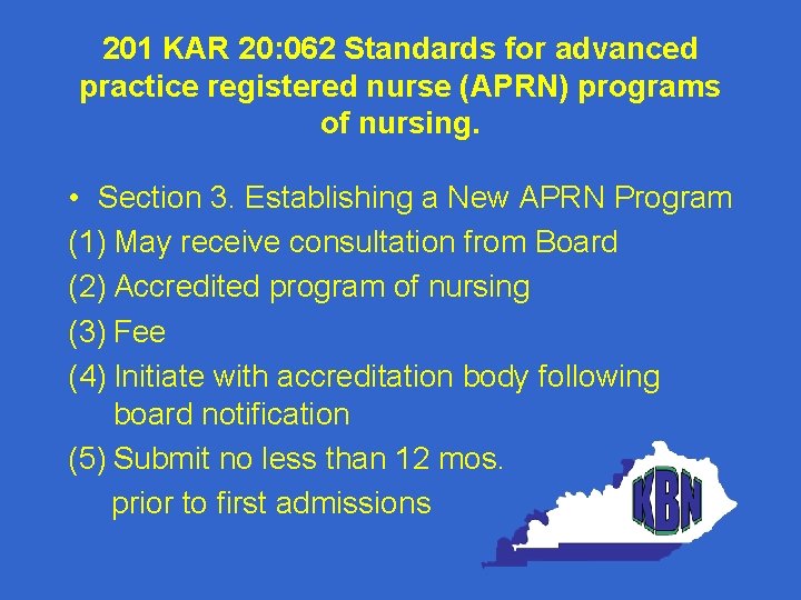 201 KAR 20: 062 Standards for advanced practice registered nurse (APRN) programs of nursing.