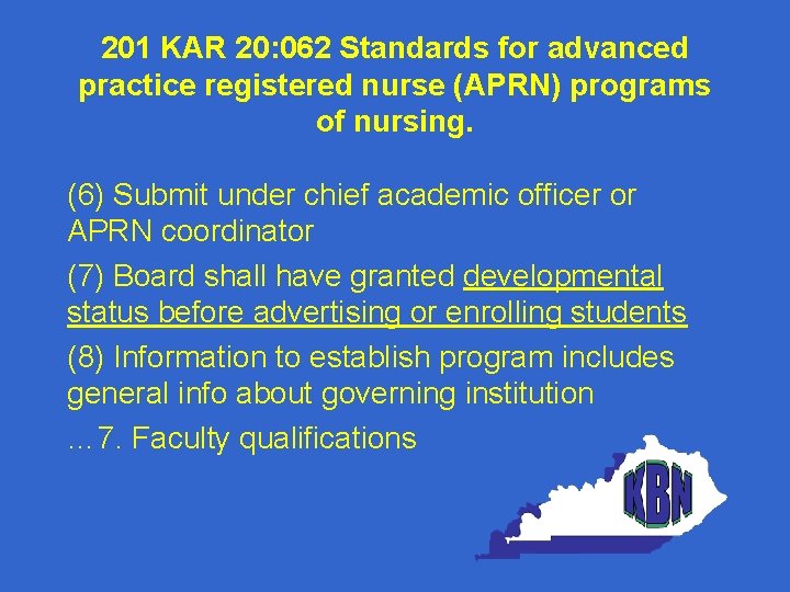 201 KAR 20: 062 Standards for advanced practice registered nurse (APRN) programs of nursing.