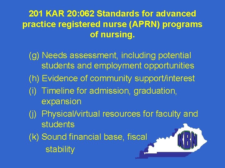 201 KAR 20: 062 Standards for advanced practice registered nurse (APRN) programs of nursing.