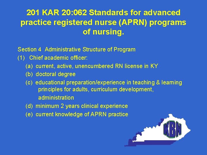 201 KAR 20: 062 Standards for advanced practice registered nurse (APRN) programs of nursing.