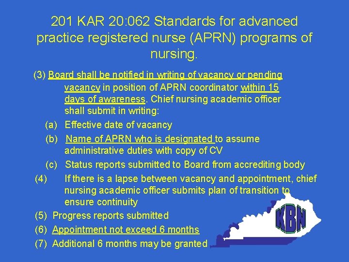 201 KAR 20: 062 Standards for advanced practice registered nurse (APRN) programs of nursing.