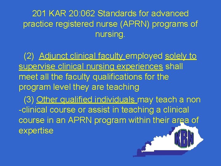 201 KAR 20: 062 Standards for advanced practice registered nurse (APRN) programs of nursing.