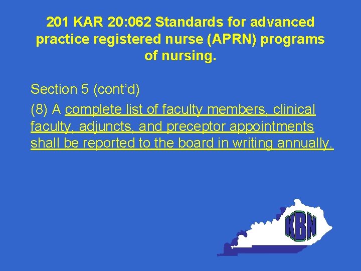 201 KAR 20: 062 Standards for advanced practice registered nurse (APRN) programs of nursing.