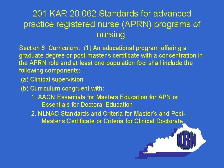 201 KAR 20: 062 Standards for advanced practice registered nurse (APRN) programs of nursing.