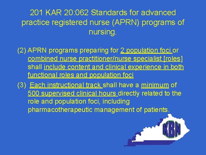 201 KAR 20: 062 Standards for advanced practice registered nurse (APRN) programs of nursing.