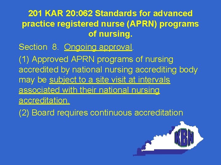 201 KAR 20: 062 Standards for advanced practice registered nurse (APRN) programs of nursing.