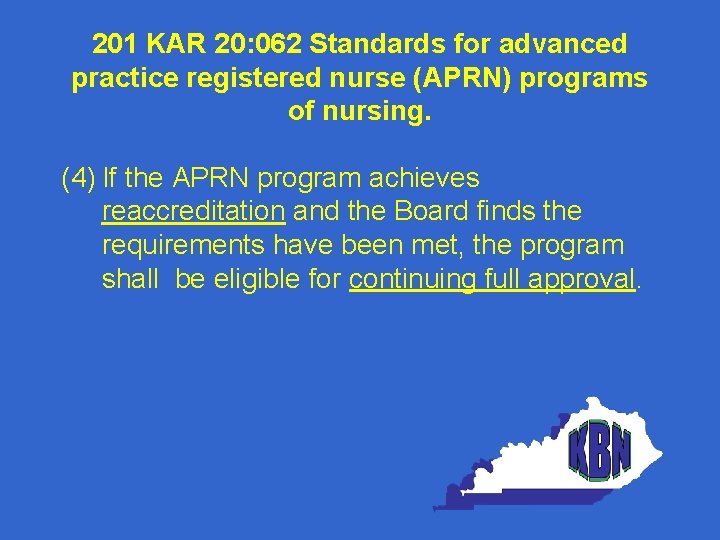 201 KAR 20: 062 Standards for advanced practice registered nurse (APRN) programs of nursing.