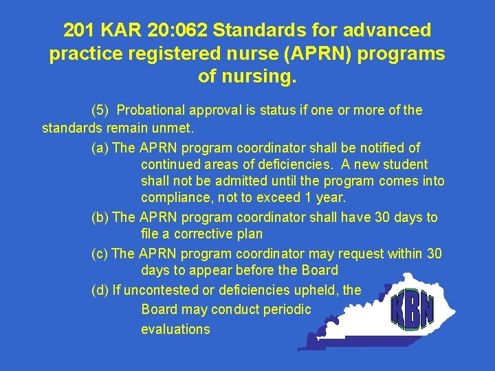 201 KAR 20: 062 Standards for advanced practice registered nurse (APRN) programs of nursing.