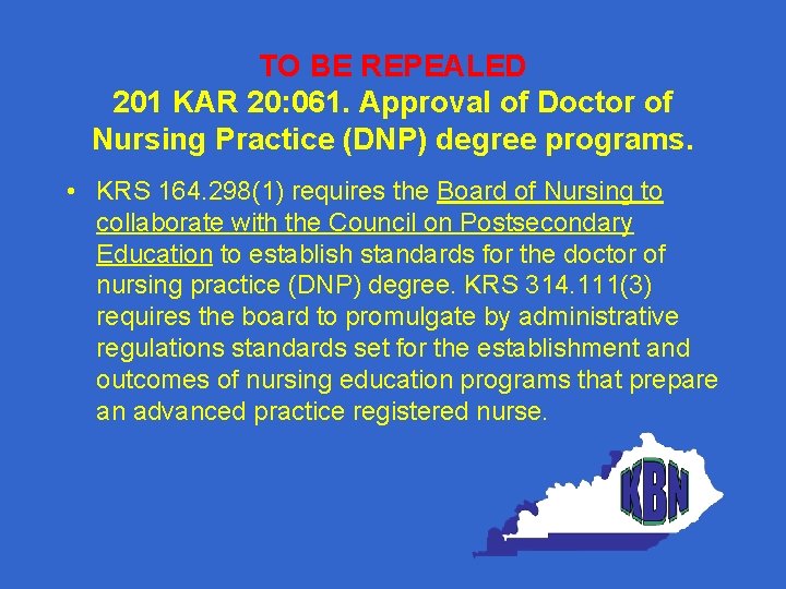 TO BE REPEALED 201 KAR 20: 061. Approval of Doctor of Nursing Practice (DNP)