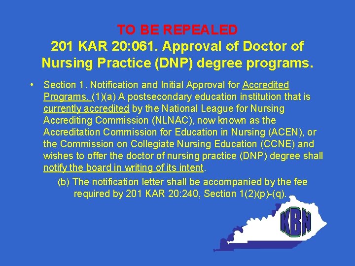 TO BE REPEALED 201 KAR 20: 061. Approval of Doctor of Nursing Practice (DNP)