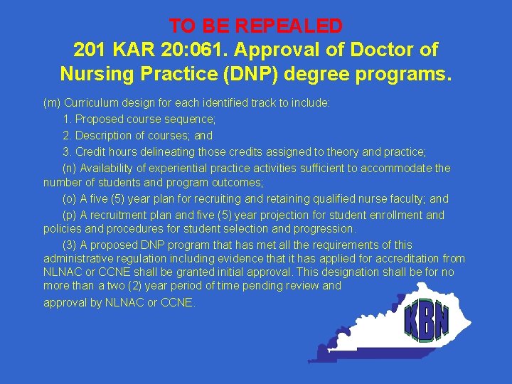 TO BE REPEALED 201 KAR 20: 061. Approval of Doctor of Nursing Practice (DNP)