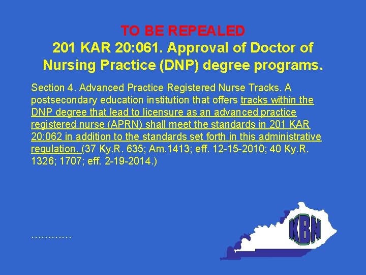 TO BE REPEALED 201 KAR 20: 061. Approval of Doctor of Nursing Practice (DNP)