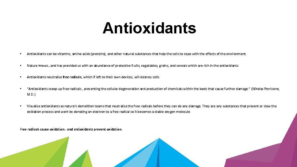 Antioxidants • Antioxidants can be vitamins, amino acids (proteins), and other natural substances that