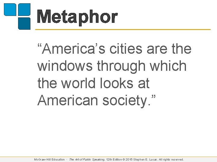 Metaphor “America’s cities are the windows through which the world looks at American society.