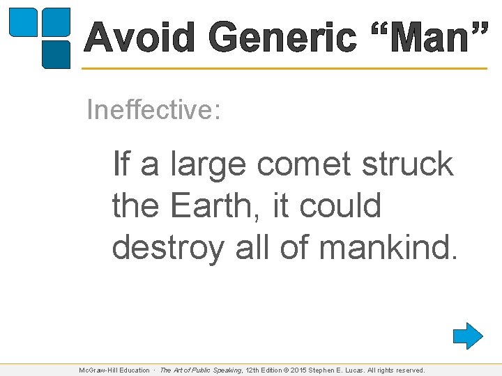 Avoid Generic “Man” Ineffective: If a large comet struck the Earth, it could destroy