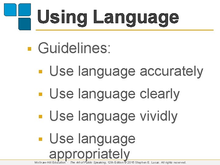 Using Language § Guidelines: § Use language accurately § Use language clearly § Use