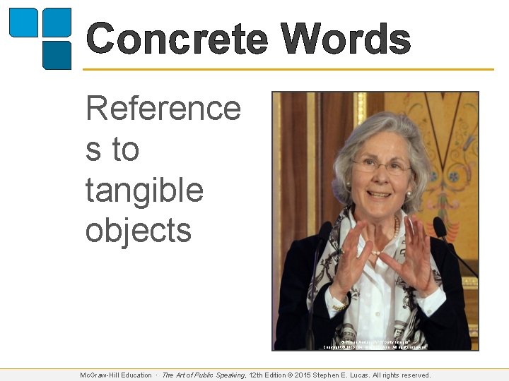 Concrete Words Reference s to tangible objects © Pierre Andrieu/AFP/Getty Images Copyright © Mc.